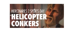 MERCENARIES 2 SPORTS DAY: HELICOPTER CONKERS